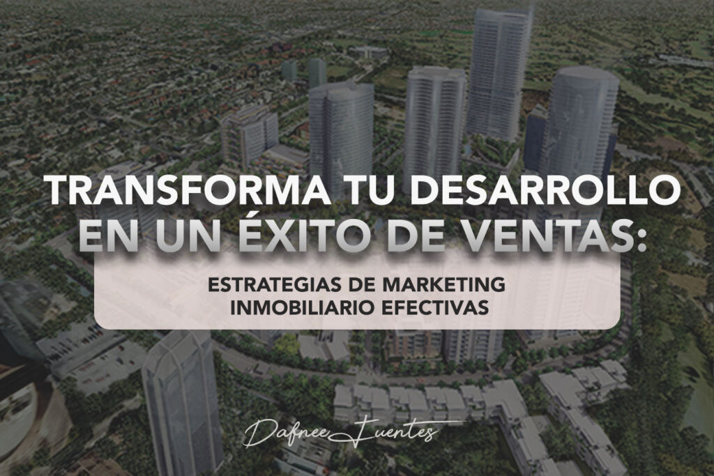 Estrategias de Marketing Inmobiliario | Dafnee Fuentes