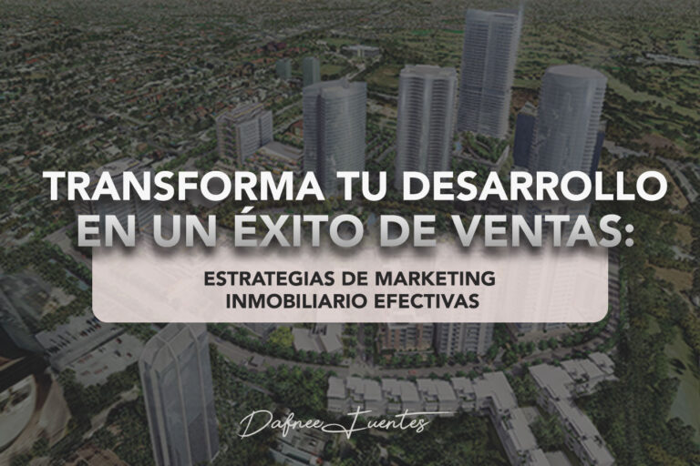 Estrategias de Marketing Inmobiliario | Dafnee Fuentes